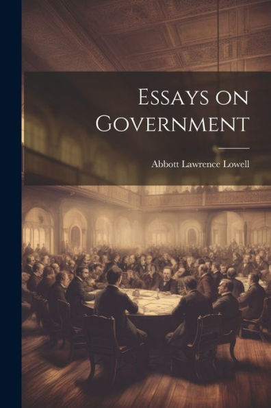 Essays On Government - 9781022101791