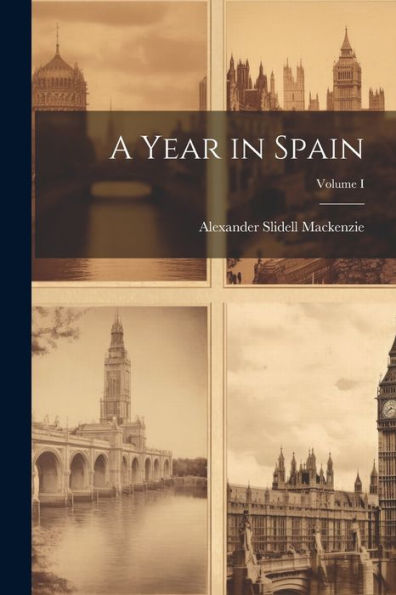 A Year In Spain; Volume I