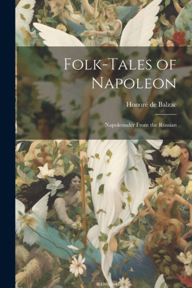 Folk-Tales Of Napoleon: Napoleonder From The Russian