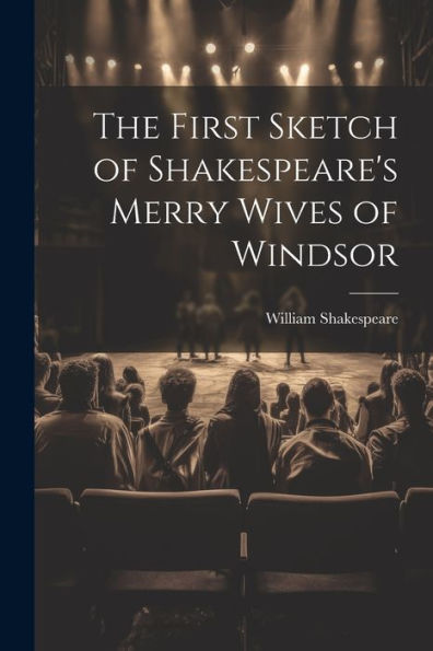 The First Sketch Of Shakespeare's Merry Wives Of Windsor