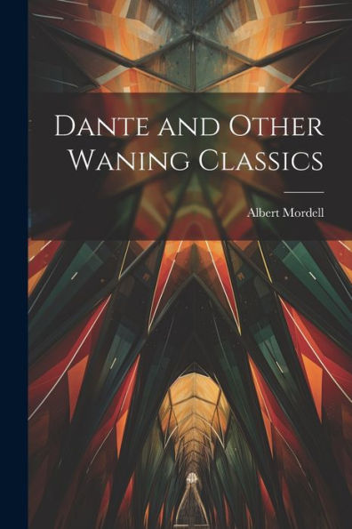 Dante And Other Waning Classics
