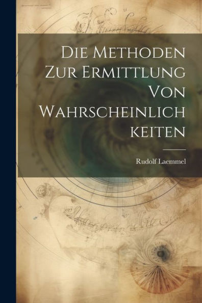 Die Methoden Zur Ermittlung Von Wahrscheinlichkeiten