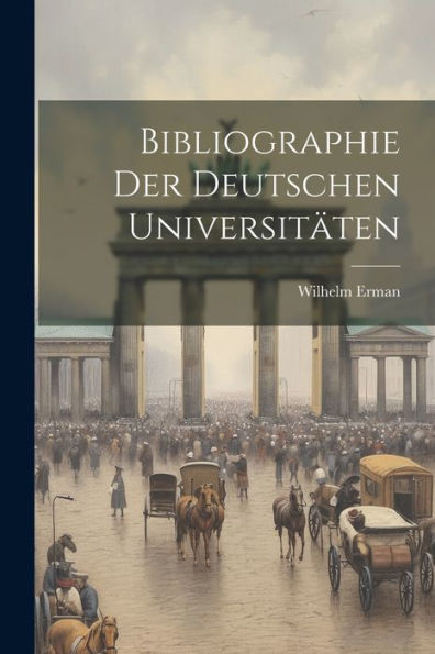 Bibliographie Der Deutschen Universitäten