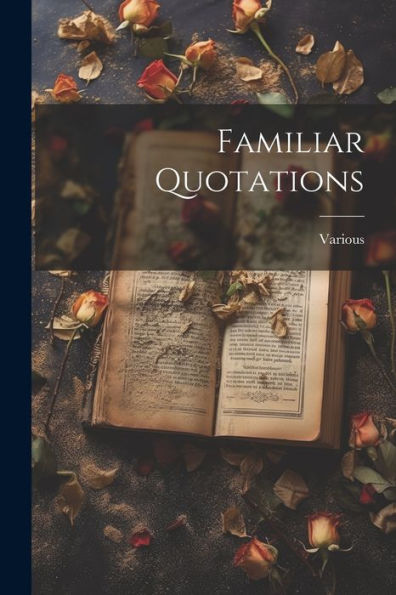 Familiar Quotations