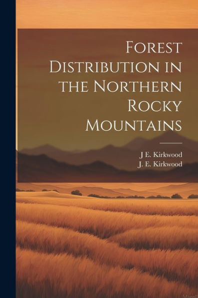 Forest Distribution In The Northern Rocky Mountains