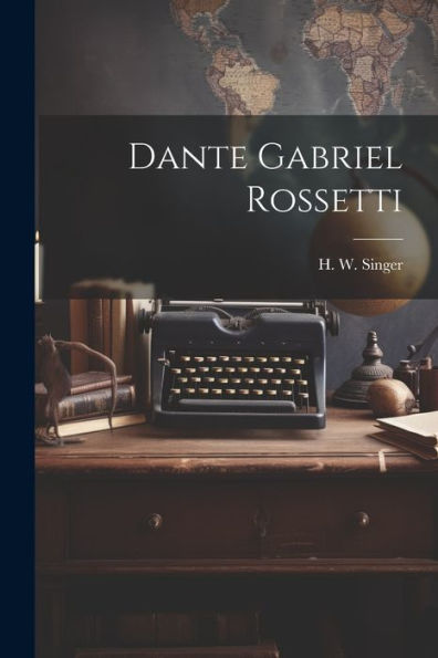 Dante Gabriel Rossetti - 9781022118348