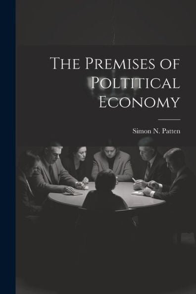 The Premises Of Poltitical Economy