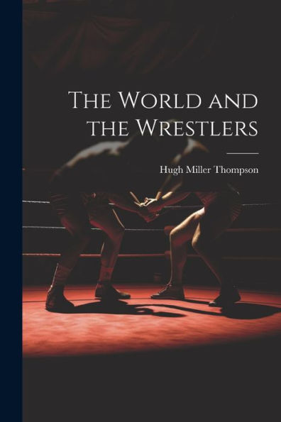 The World And The Wrestlers