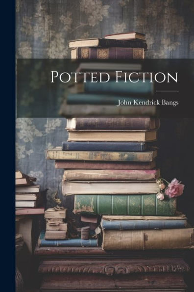 Potted Fiction