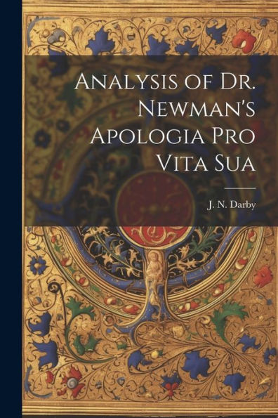 Analysis Of Dr. Newman's Apologia Pro Vita Sua