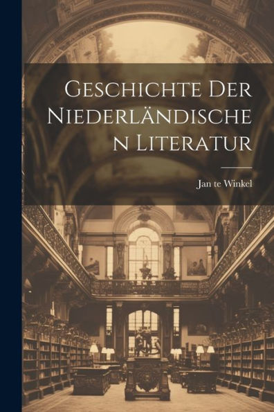 Geschichte Der Niederländischen Literatur