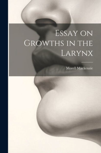 Essay On Growths In The Larynx