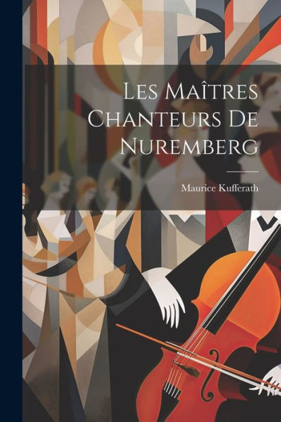 Les Maîtres Chanteurs De Nuremberg