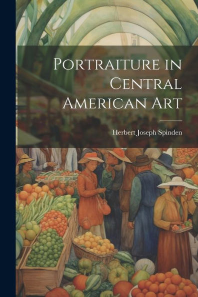 Portraiture In Central American Art