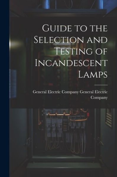 Guide To The Selection And Testing Of Incandescent Lamps