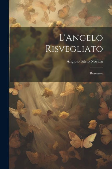 L'Angelo Risvegliato: Romanzo