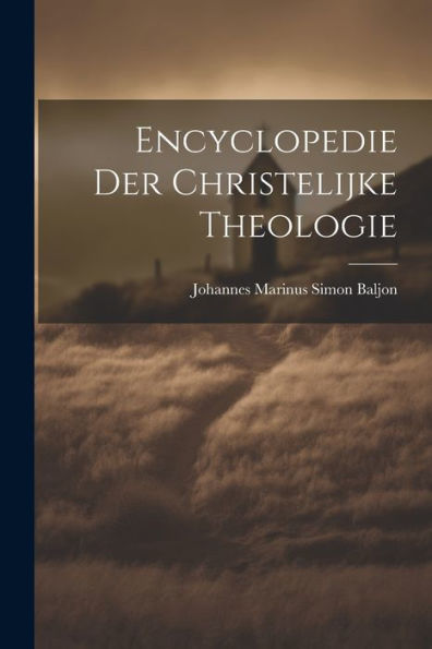 Encyclopedie Der Christelijke Theologie