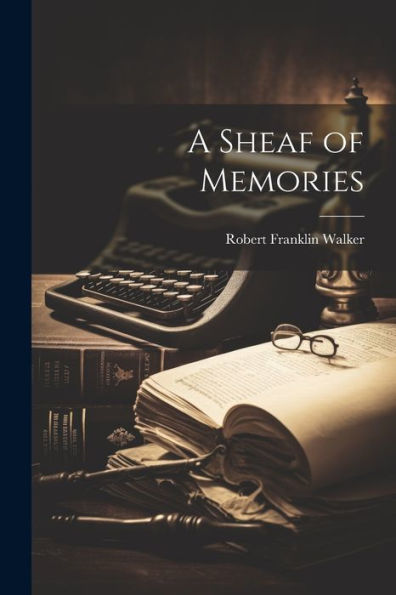 A Sheaf Of Memories