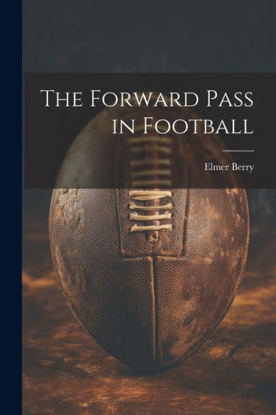 The Forward Pass In Football