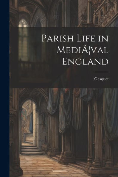 Parish Life In Mediã]Val England