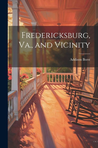 Fredericksburg, Va., And Vicinity