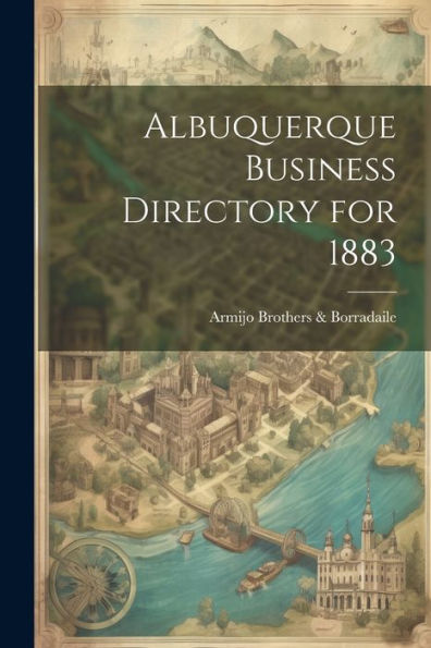 Albuquerque Business Directory For 1883