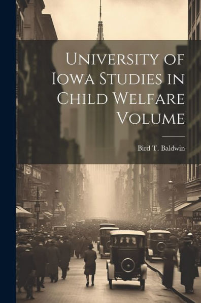 University Of Iowa Studies In Child Welfare Volume