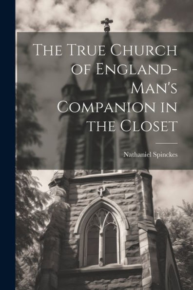 The True Church Of England-Man's Companion In The Closet