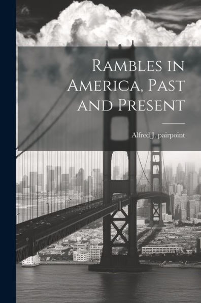 Rambles In America, Past And Present