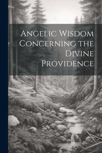 Angelic Wisdom Concerning The Divine Providence