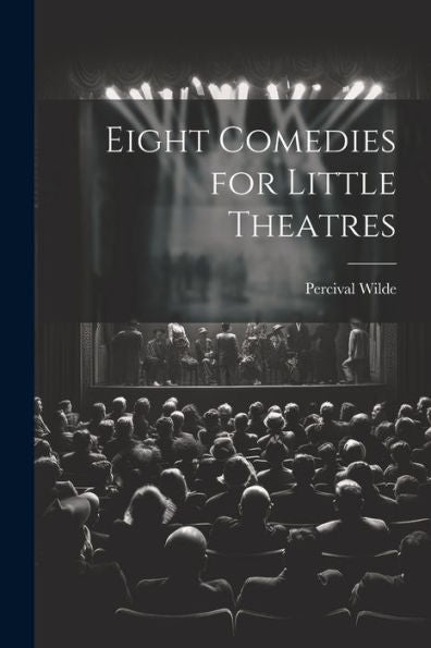 Eight Comedies For Little Theatres