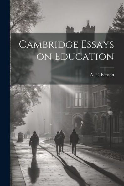 Cambridge Essays On Education