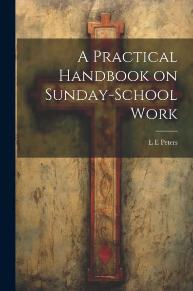 A Practical Handbook On Sunday-School Work
