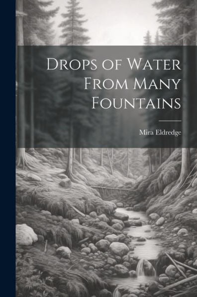 Drops Of Water From Many Fountains