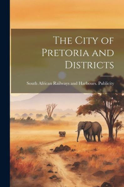 The City Of Pretoria And Districts