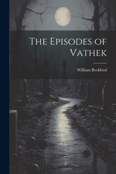 The Episodes Of Vathek