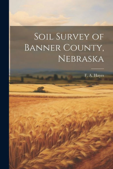 Soil Survey Of Banner County, Nebraska