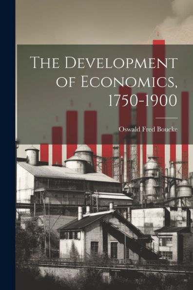 The Development Of Economics, 1750-1900