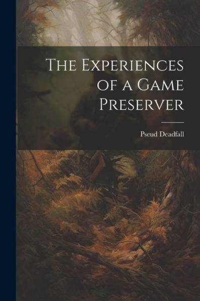 The Experiences Of A Game Preserver