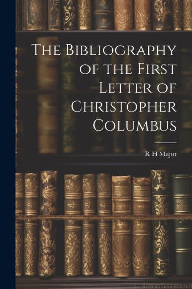 The Bibliography Of The First Letter Of Christopher Columbus