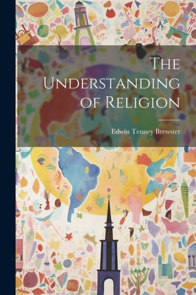 The Understanding Of Religion
