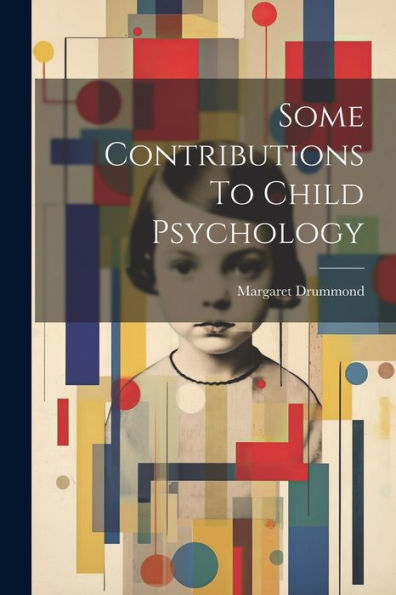 Some Contributions To Child Psychology - 9781022181441