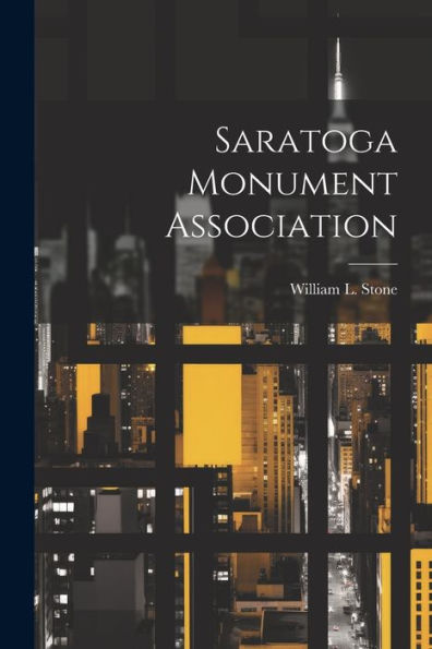 Saratoga Monument Association - 9781022182127