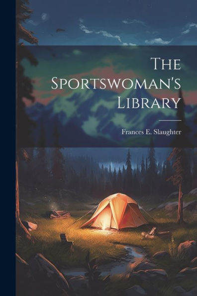 The Sportswoman's Library - 9781022182226