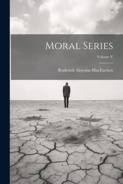 Moral Series; Volume V - 9781022182745