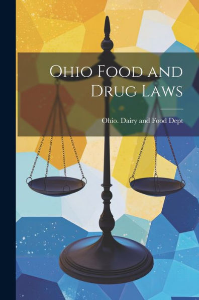 Ohio Food And Drug Laws - 9781022182776