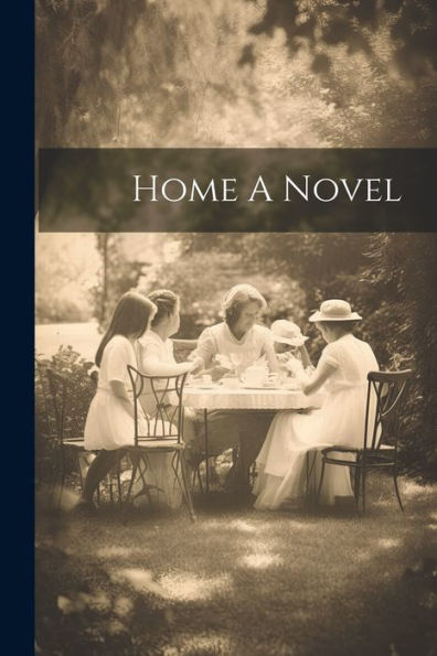 Home A Novel - 9781022183858