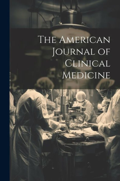 The American Journal Of Clinical Medicine - 9781022183933