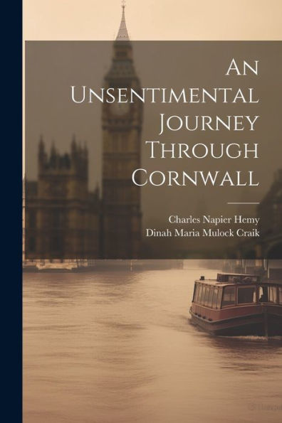 An Unsentimental Journey Through Cornwall - 9781022187801