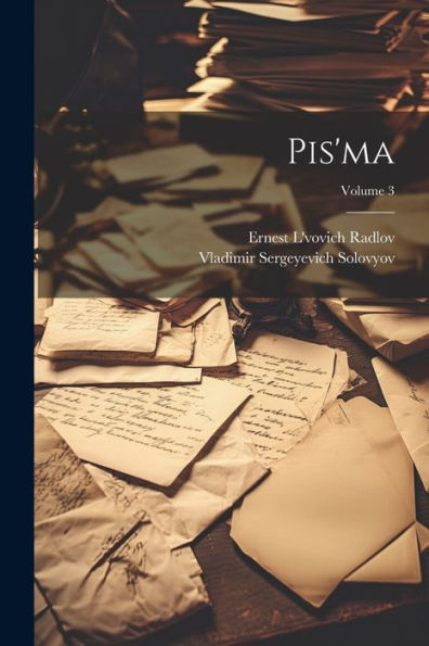 Pis'Ma; Volume 3 - 9781022194366